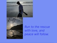 run to the rescue with love and peace will follow